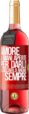 29,95 € Spedizione Gratuita | Vino rosato Edizione ROSÉ Amore, a mani aperte. Per darlo e lasciarlo andare. sempre Etichetta Rossa. Etichetta personalizzabile Vino giovane Raccogliere 2024 Tempranillo