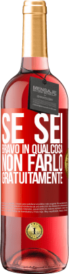 29,95 € Spedizione Gratuita | Vino rosato Edizione ROSÉ Se sei bravo in qualcosa, non farlo gratuitamente Etichetta Rossa. Etichetta personalizzabile Vino giovane Raccogliere 2023 Tempranillo