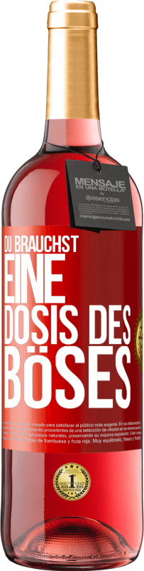 29,95 € Kostenloser Versand | Roséwein ROSÉ Ausgabe Du brauchst eine Dosis des Böses Rote Markierung. Anpassbares Etikett Junger Wein Ernte 2024 Tempranillo