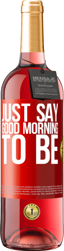 29,95 € 送料無料 | ロゼワイン ROSÉエディション 「おはよう」と言うだけで 赤いタグ. カスタマイズ可能なラベル 若いワイン 収穫 2023 Tempranillo