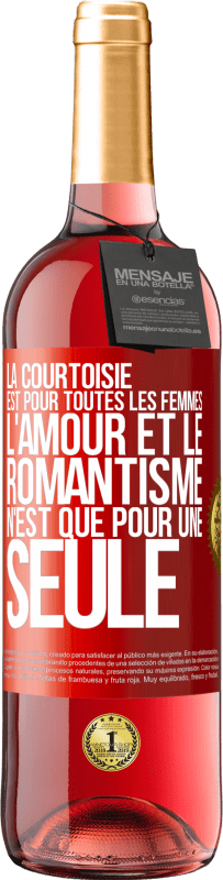 29,95 € Envoi gratuit | Vin rosé Édition ROSÉ La courtoisie est pour toutes les femmes. L'amour et le romantisme n'est que pour une seule Étiquette Rouge. Étiquette personnalisable Vin jeune Récolte 2024 Tempranillo