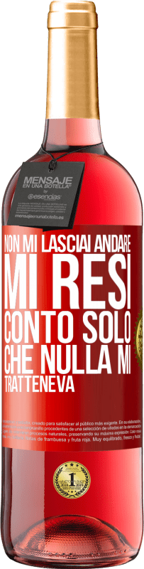 29,95 € Spedizione Gratuita | Vino rosato Edizione ROSÉ Non mi lasciai andare, mi resi conto solo che nulla mi tratteneva Etichetta Rossa. Etichetta personalizzabile Vino giovane Raccogliere 2024 Tempranillo