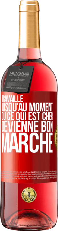 29,95 € Envoi gratuit | Vin rosé Édition ROSÉ Travaille jusqu'au moment où ce qui est cher devienne bon marché Étiquette Rouge. Étiquette personnalisable Vin jeune Récolte 2024 Tempranillo