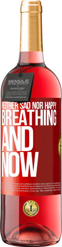 29,95 € Free Shipping | Rosé Wine ROSÉ Edition Neither sad nor happy. Breathing and now Red Label. Customizable label Young wine Harvest 2023 Tempranillo