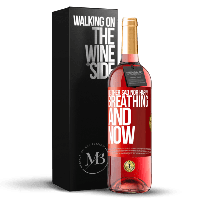 «悲しくも幸せでもありません。呼吸と今» ROSÉエディション