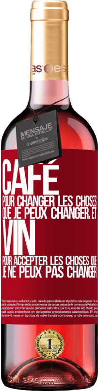 29,95 € Envoi gratuit | Vin rosé Édition ROSÉ CAFÉ pour changer les choses que je peux changer, et VIN pour accepter les choses que je ne peux pas changer Étiquette Rouge. Étiquette personnalisable Vin jeune Récolte 2024 Tempranillo