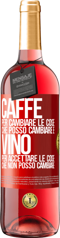 29,95 € Spedizione Gratuita | Vino rosato Edizione ROSÉ CAFFÈ per cambiare le cose che posso cambiare e VINO per accettare le cose che non posso cambiare Etichetta Rossa. Etichetta personalizzabile Vino giovane Raccogliere 2024 Tempranillo