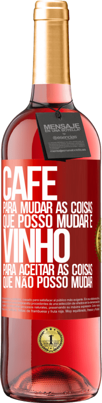 29,95 € Envio grátis | Vinho rosé Edição ROSÉ CAFÉ para mudar as coisas que posso mudar e VINHO para aceitar as coisas que não posso mudar Etiqueta Vermelha. Etiqueta personalizável Vinho jovem Colheita 2024 Tempranillo