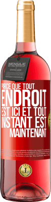 29,95 € Envoi gratuit | Vin rosé Édition ROSÉ Parce que tout endroit est ici et tout instant est maintenant Étiquette Rouge. Étiquette personnalisable Vin jeune Récolte 2023 Tempranillo