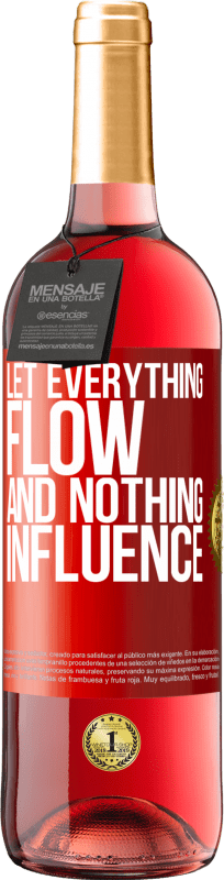 29,95 € Free Shipping | Rosé Wine ROSÉ Edition Let everything flow and nothing influence Red Label. Customizable label Young wine Harvest 2024 Tempranillo