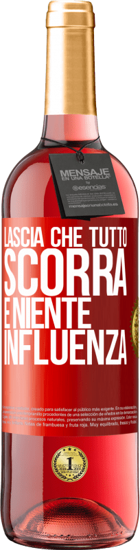 29,95 € Spedizione Gratuita | Vino rosato Edizione ROSÉ Lascia che tutto scorra e niente influenza Etichetta Rossa. Etichetta personalizzabile Vino giovane Raccogliere 2024 Tempranillo