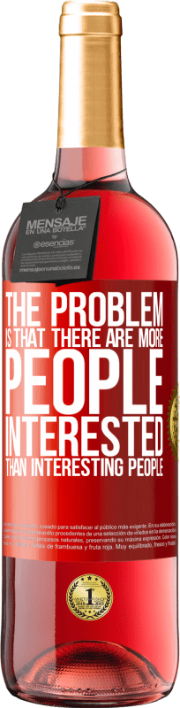 29,95 € 免费送货 | 桃红葡萄酒 ROSÉ版 问题在于，感兴趣的人多于感兴趣的人 红色标签. 可自定义的标签 青年酒 收成 2025 Tempranillo