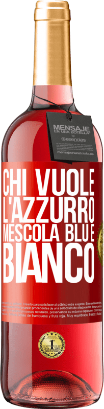 29,95 € Spedizione Gratuita | Vino rosato Edizione ROSÉ Chi vuole l'azzurro, mescola blu e bianco Etichetta Rossa. Etichetta personalizzabile Vino giovane Raccogliere 2024 Tempranillo