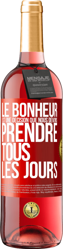 29,95 € Envoi gratuit | Vin rosé Édition ROSÉ Le bonheur est une décision que nous devons prendre tous les jours Étiquette Rouge. Étiquette personnalisable Vin jeune Récolte 2023 Tempranillo