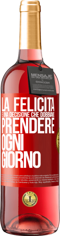 29,95 € Spedizione Gratuita | Vino rosato Edizione ROSÉ La felicità è una decisione che dobbiamo prendere ogni giorno Etichetta Rossa. Etichetta personalizzabile Vino giovane Raccogliere 2024 Tempranillo