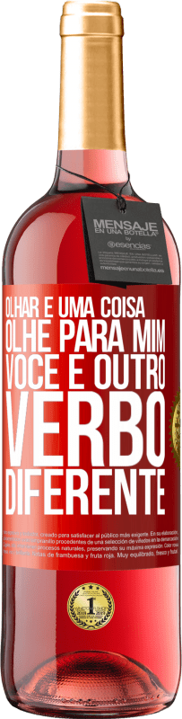 29,95 € Envio grátis | Vinho rosé Edição ROSÉ Olhar é uma coisa. Olhe para mim, você é outro verbo diferente Etiqueta Vermelha. Etiqueta personalizável Vinho jovem Colheita 2025 Tempranillo