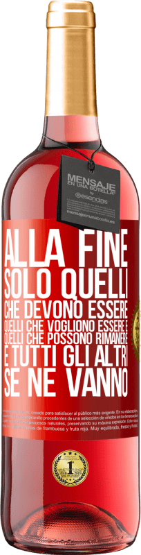 29,95 € Spedizione Gratuita | Vino rosato Edizione ROSÉ Alla fine, solo quelli che devono essere, quelli che vogliono essere e quelli che possono rimanere. E tutti gli altri se ne Etichetta Rossa. Etichetta personalizzabile Vino giovane Raccogliere 2024 Tempranillo