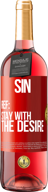 29,95 € Free Shipping | Rosé Wine ROSÉ Edition Sin. Ref: stay with the desire Red Label. Customizable label Young wine Harvest 2023 Tempranillo