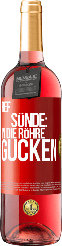 29,95 € Kostenloser Versand | Roséwein ROSÉ Ausgabe RefSünde: in die Röhre gucken Rote Markierung. Anpassbares Etikett Junger Wein Ernte 2023 Tempranillo