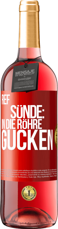 29,95 € Kostenloser Versand | Roséwein ROSÉ Ausgabe RefSünde: in die Röhre gucken Rote Markierung. Anpassbares Etikett Junger Wein Ernte 2024 Tempranillo