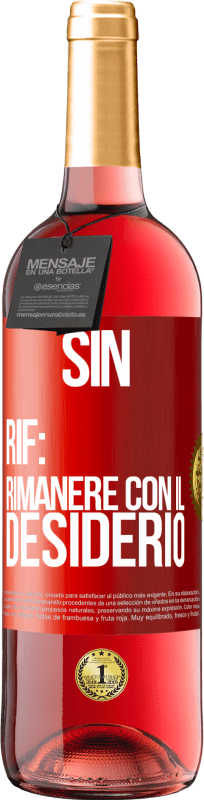 29,95 € Spedizione Gratuita | Vino rosato Edizione ROSÉ Sin. Rif: rimanere con il desiderio Etichetta Rossa. Etichetta personalizzabile Vino giovane Raccogliere 2024 Tempranillo