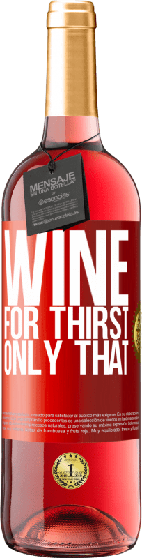 29,95 € Free Shipping | Rosé Wine ROSÉ Edition He came for thirst. Only that Red Label. Customizable label Young wine Harvest 2025 Tempranillo