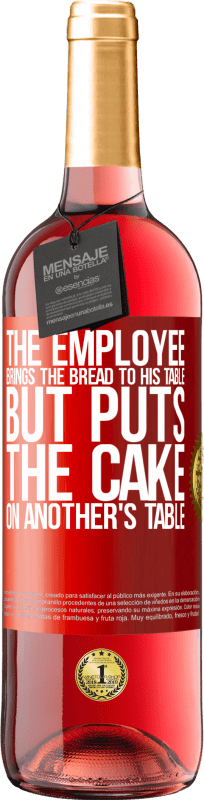 29,95 € 免费送货 | 桃红葡萄酒 ROSÉ版 员工把面包拿到他的桌子上，但是把蛋糕放在别人的桌子上 红色标签. 可自定义的标签 青年酒 收成 2023 Tempranillo