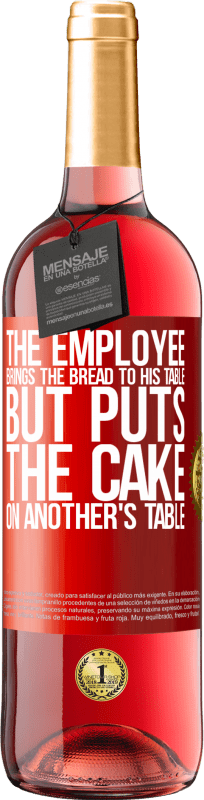 29,95 € Free Shipping | Rosé Wine ROSÉ Edition The employee brings the bread to his table, but puts the cake on another's table Red Label. Customizable label Young wine Harvest 2024 Tempranillo