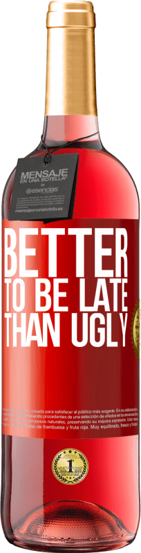 29,95 € Free Shipping | Rosé Wine ROSÉ Edition Better to be late than ugly Red Label. Customizable label Young wine Harvest 2025 Tempranillo