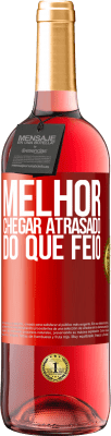 29,95 € Envio grátis | Vinho rosé Edição ROSÉ Melhor chegar atrasado do que feio Etiqueta Vermelha. Etiqueta personalizável Vinho jovem Colheita 2025 Tempranillo