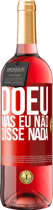 29,95 € Envio grátis | Vinho rosé Edição ROSÉ Doeu, mas eu não disse nada Etiqueta Vermelha. Etiqueta personalizável Vinho jovem Colheita 2024 Tempranillo