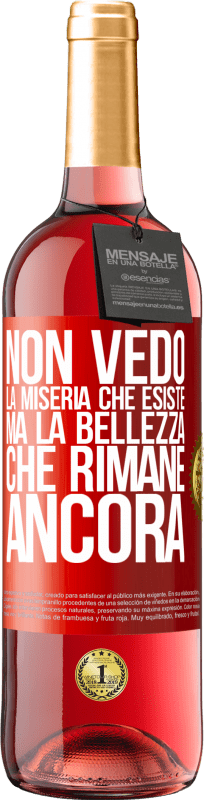 29,95 € Spedizione Gratuita | Vino rosato Edizione ROSÉ Non vedo la miseria che esiste ma la bellezza che rimane ancora Etichetta Rossa. Etichetta personalizzabile Vino giovane Raccogliere 2024 Tempranillo