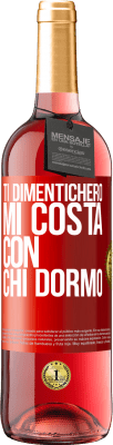 29,95 € Spedizione Gratuita | Vino rosato Edizione ROSÉ Ti dimenticherò, mi costa con chi dormo Etichetta Rossa. Etichetta personalizzabile Vino giovane Raccogliere 2024 Tempranillo