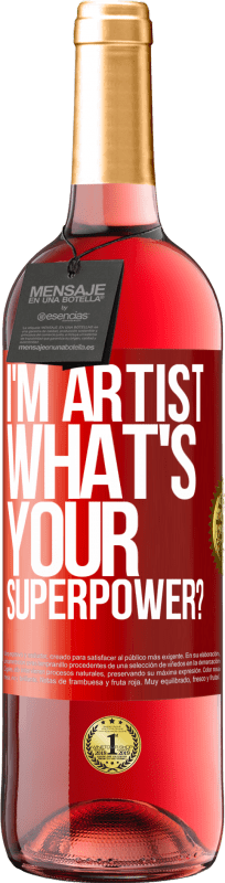 29,95 € Spedizione Gratuita | Vino rosato Edizione ROSÉ I'm artist. What's your superpower? Etichetta Rossa. Etichetta personalizzabile Vino giovane Raccogliere 2025 Tempranillo