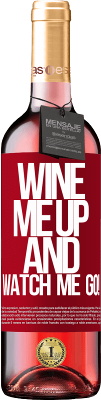 29,95 € Envoi gratuit | Vin rosé Édition ROSÉ Wine me up and watch me go! Étiquette Rouge. Étiquette personnalisable Vin jeune Récolte 2023 Tempranillo