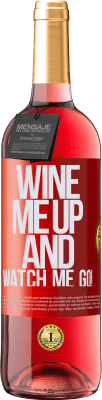 29,95 € Kostenloser Versand | Roséwein ROSÉ Ausgabe Wine me up and watch me go! Rote Markierung. Anpassbares Etikett Junger Wein Ernte 2024 Tempranillo