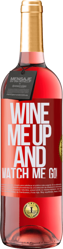 29,95 € Kostenloser Versand | Roséwein ROSÉ Ausgabe Wine me up and watch me go! Rote Markierung. Anpassbares Etikett Junger Wein Ernte 2023 Tempranillo