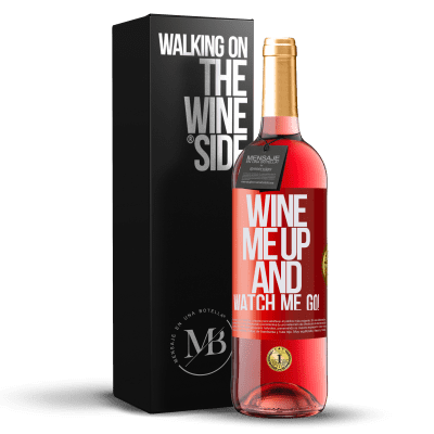 «Wine me up and watch me go!» ROSÉ Ausgabe