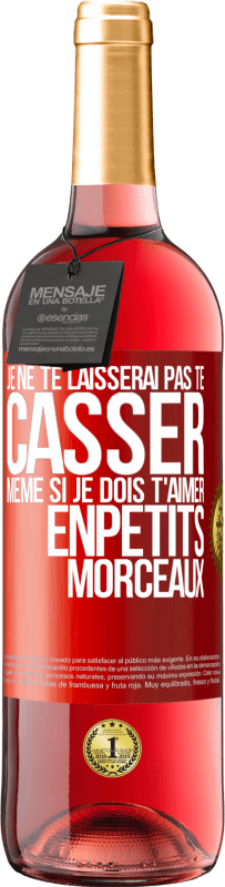 29,95 € Envoi gratuit | Vin rosé Édition ROSÉ Je ne te laisserai pas te casser, même si je dois t'aimer enpetits morceaux Étiquette Rouge. Étiquette personnalisable Vin jeune Récolte 2024 Tempranillo