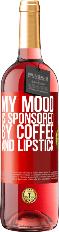 29,95 € Free Shipping | Rosé Wine ROSÉ Edition My mood is sponsored by coffee and lipstick Red Label. Customizable label Young wine Harvest 2024 Tempranillo