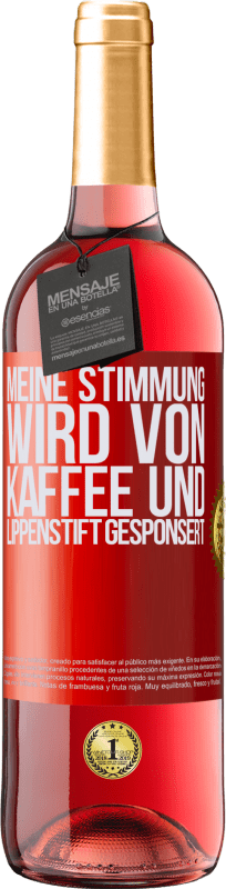 29,95 € Kostenloser Versand | Roséwein ROSÉ Ausgabe Meine Stimmung wird von Kaffee und Lippenstift gesponsert Rote Markierung. Anpassbares Etikett Junger Wein Ernte 2023 Tempranillo