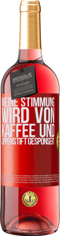 29,95 € Kostenloser Versand | Roséwein ROSÉ Ausgabe Meine Stimmung wird von Kaffee und Lippenstift gesponsert Rote Markierung. Anpassbares Etikett Junger Wein Ernte 2025 Tempranillo