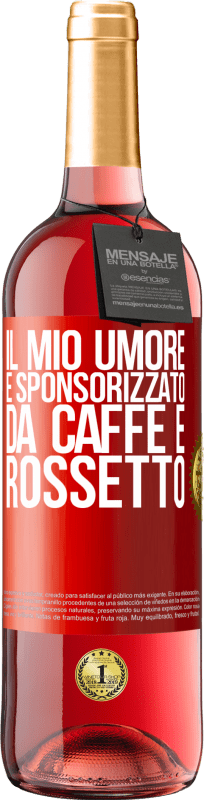 29,95 € Spedizione Gratuita | Vino rosato Edizione ROSÉ Il mio umore è sponsorizzato da caffè e rossetto Etichetta Rossa. Etichetta personalizzabile Vino giovane Raccogliere 2024 Tempranillo