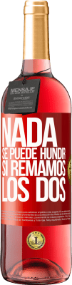 29,95 € Envío gratis | Vino Rosado Edición ROSÉ Nada se puede hundir si remamos los dos Etiqueta Roja. Etiqueta personalizable Vino joven Cosecha 2024 Tempranillo