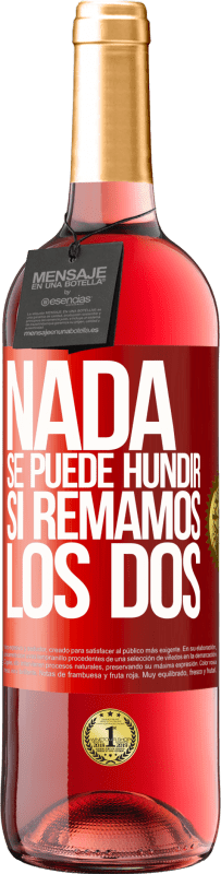29,95 € Envío gratis | Vino Rosado Edición ROSÉ Nada se puede hundir si remamos los dos Etiqueta Roja. Etiqueta personalizable Vino joven Cosecha 2023 Tempranillo