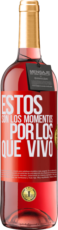 29,95 € Envío gratis | Vino Rosado Edición ROSÉ Estos son los momentos por los que vivo Etiqueta Roja. Etiqueta personalizable Vino joven Cosecha 2023 Tempranillo