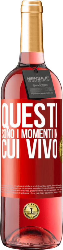 29,95 € Spedizione Gratuita | Vino rosato Edizione ROSÉ Questi sono i momenti in cui vivo Etichetta Rossa. Etichetta personalizzabile Vino giovane Raccogliere 2024 Tempranillo