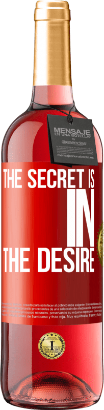 29,95 € 送料無料 | ロゼワイン ROSÉエディション 秘密は欲望の中にある 赤いタグ. カスタマイズ可能なラベル 若いワイン 収穫 2023 Tempranillo