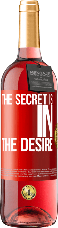 29,95 € Free Shipping | Rosé Wine ROSÉ Edition The secret is in the desire Red Label. Customizable label Young wine Harvest 2024 Tempranillo