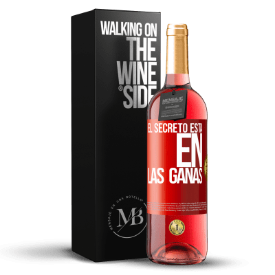 «El secreto está en las ganas» Edición ROSÉ